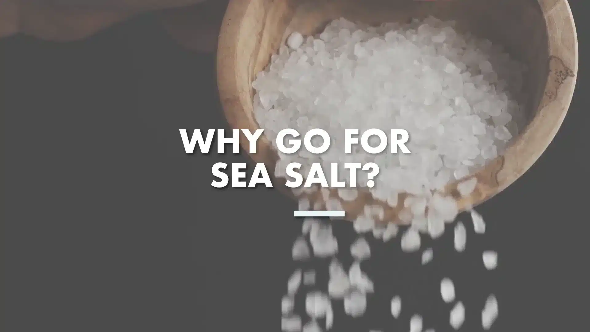 4 advantages of sea salt for organic products