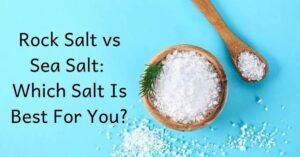 Sea Salt vs. Rock Salt vs. Table Salt: What’s the Difference?